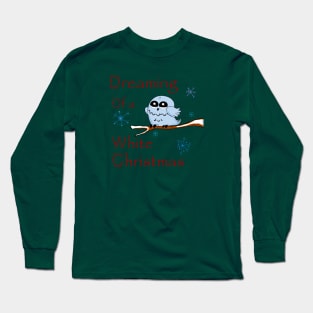 Dreaming of a White Christmas Long Sleeve T-Shirt